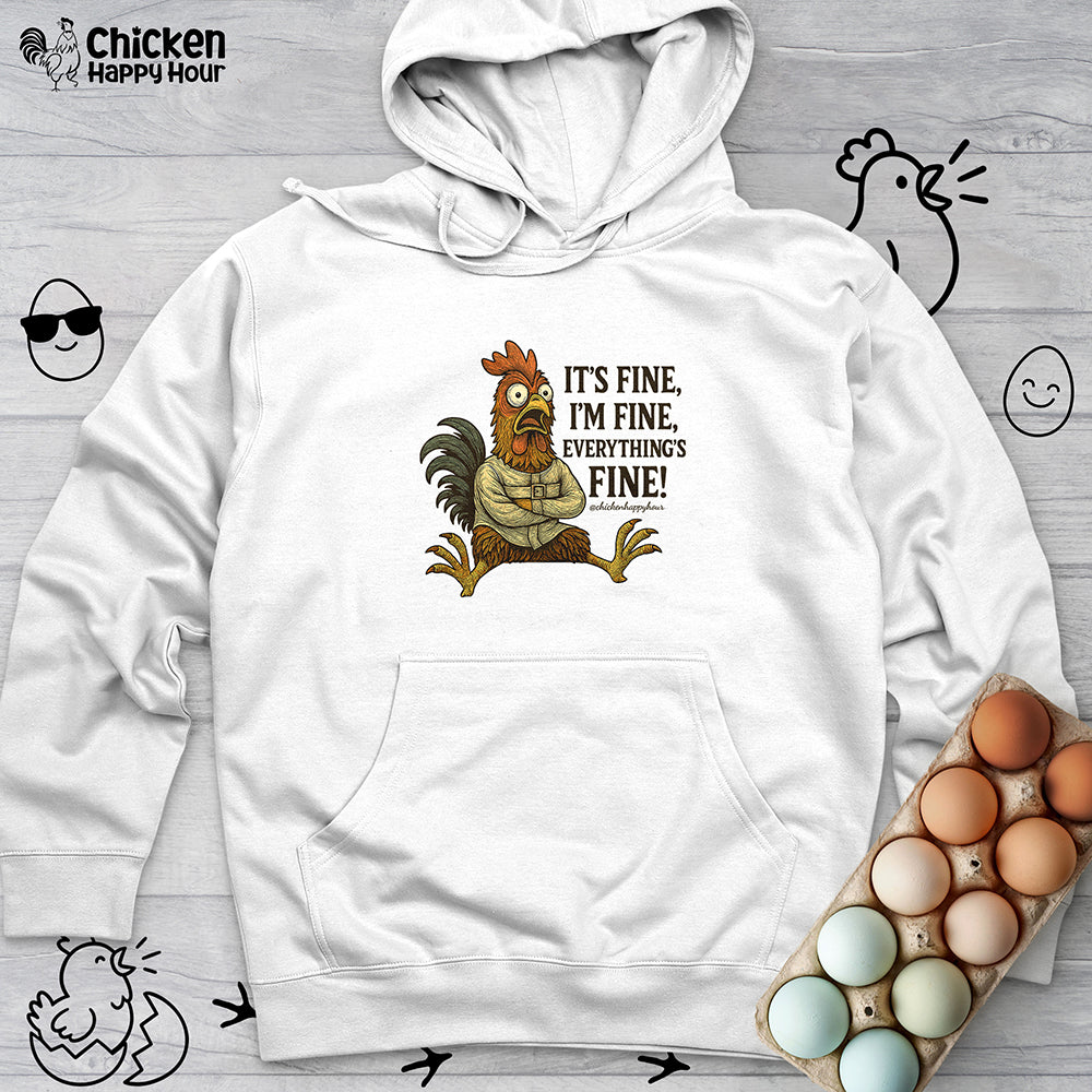 It's Fine, I'm Fine, Everything's Fine! Hooded Sweatshirt