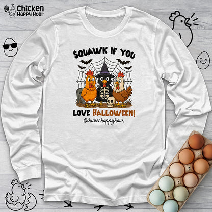 Squawk if you Love Halloween Long Sleeve