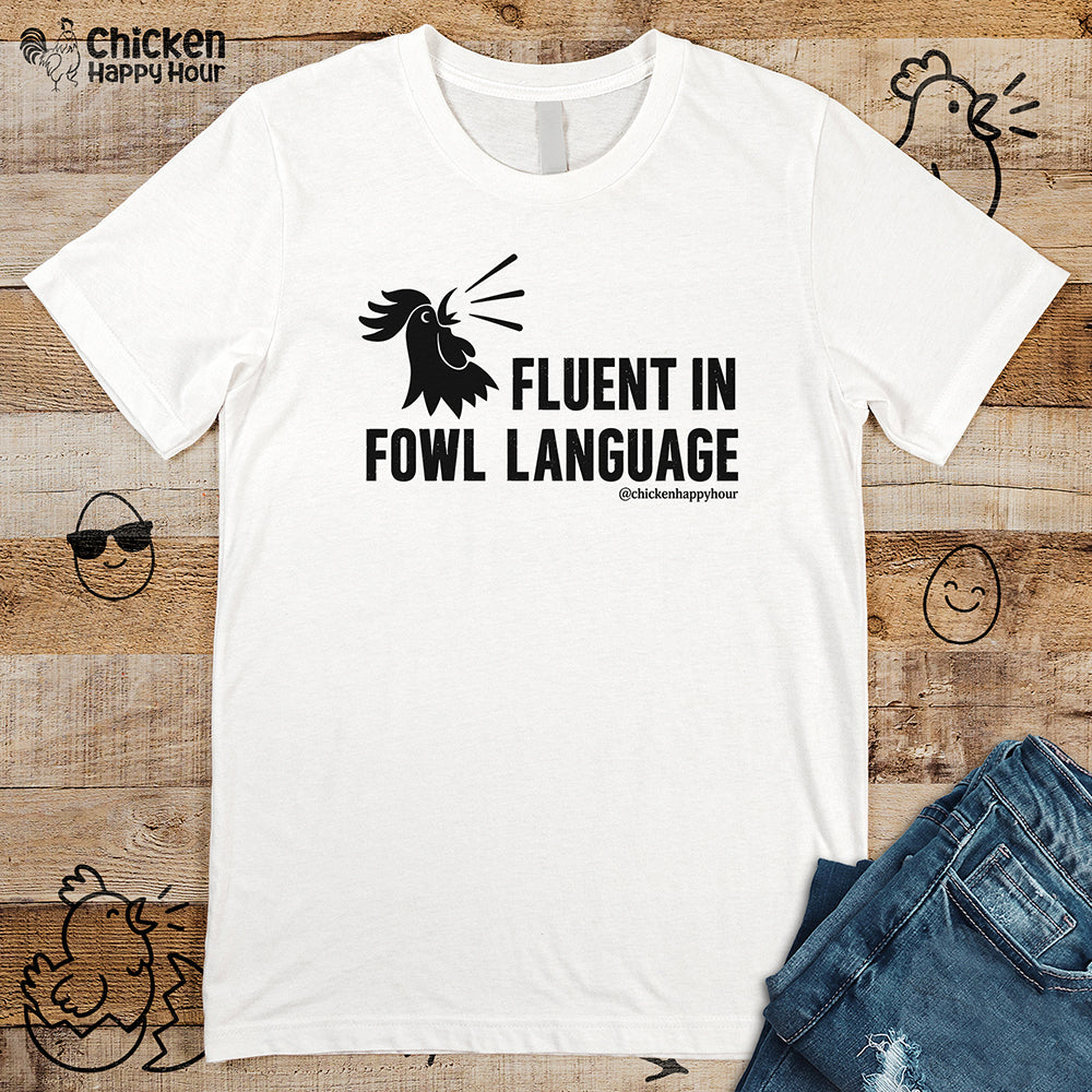 Fluent in Fowl Language Unisex Tee