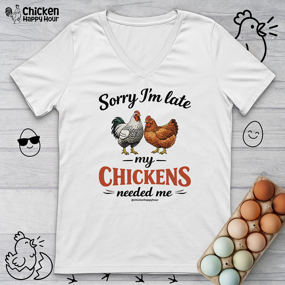 Sorry I’m Late My Chickens Needed Me V-Neck Tee