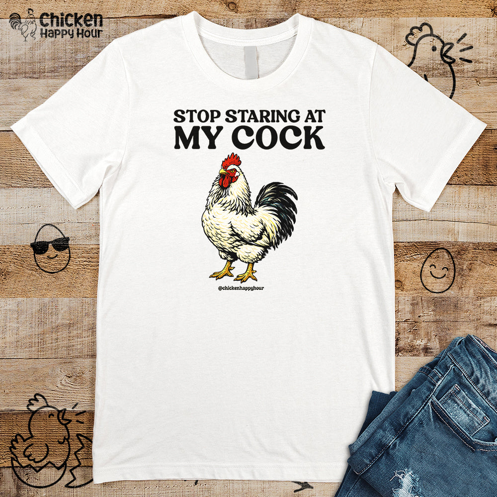 Stop Staring At My Cock Unisex Tee