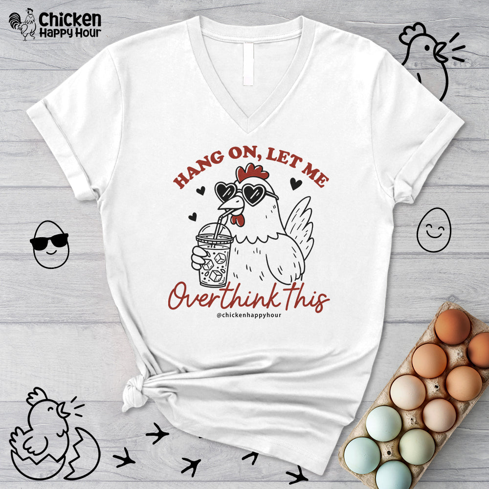 Hang On Let Me Overthink This V-Neck Tee