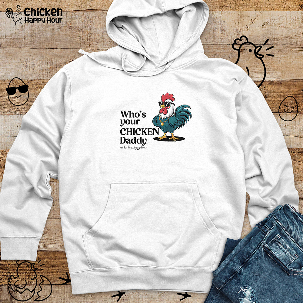 Who’s your Chicken Daddy Hooded Sweatshirt