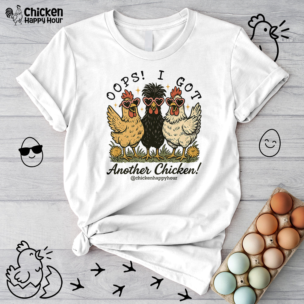 OOPS! I GOT ANOTHER CHICKEN Unisex Tee