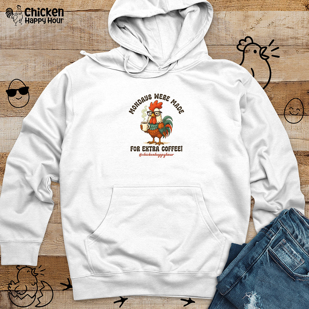 Mondays were Made for Extra Coffee Hooded Sweatshirt