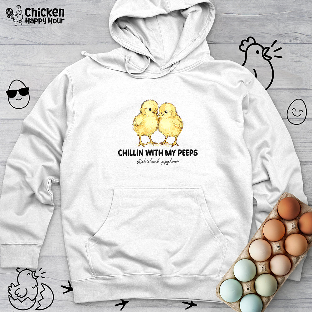 Chillin with my Peeps Hooded Sweatshirt