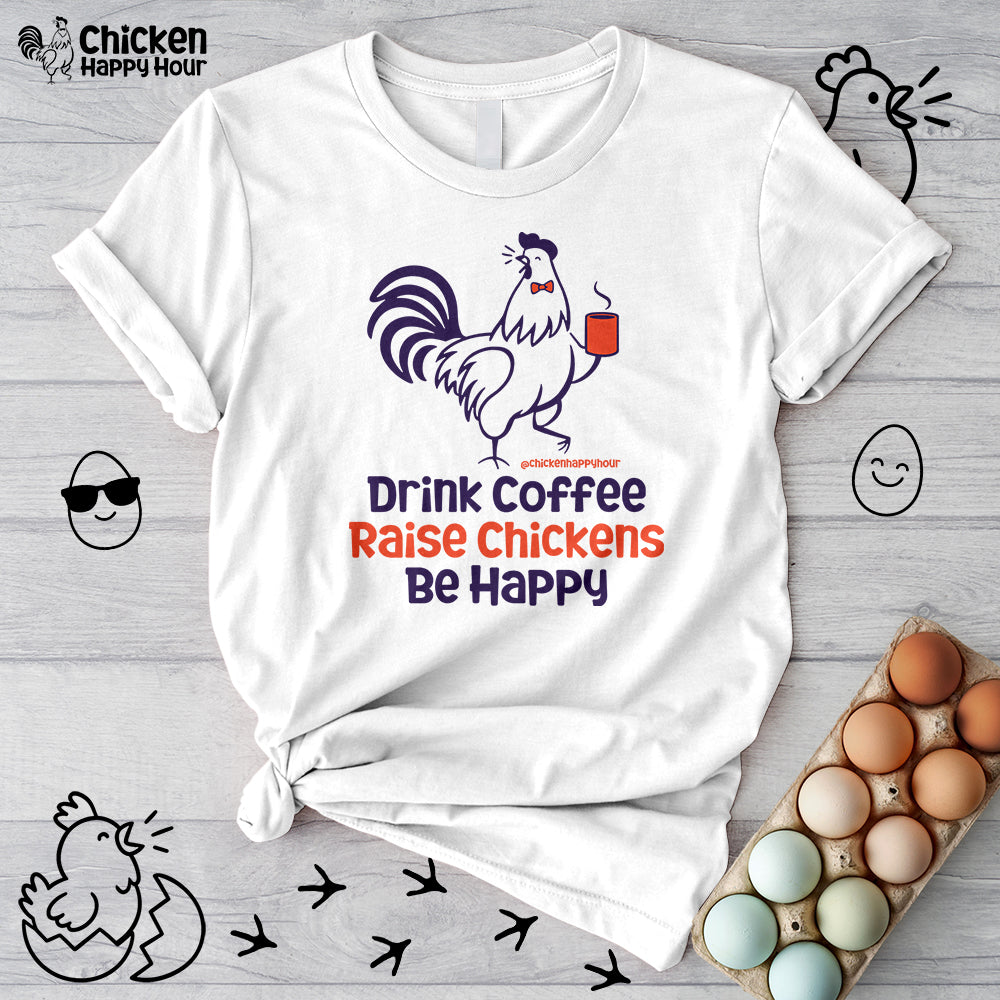 Drink Coffee Raise Chickens Unisex Tee