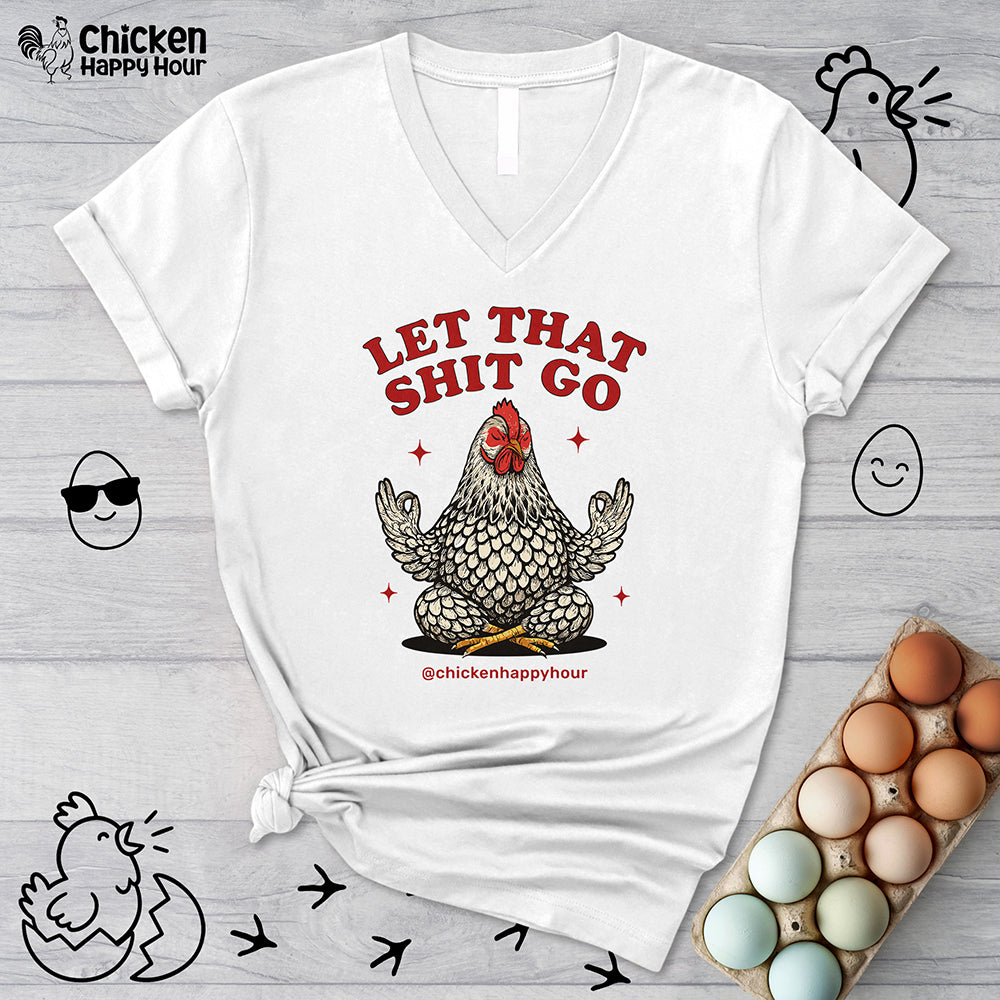 Let That Shit Go V-Neck Tee