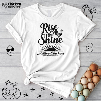 Rise And Shine Mother Cluckers Unisex Tee
