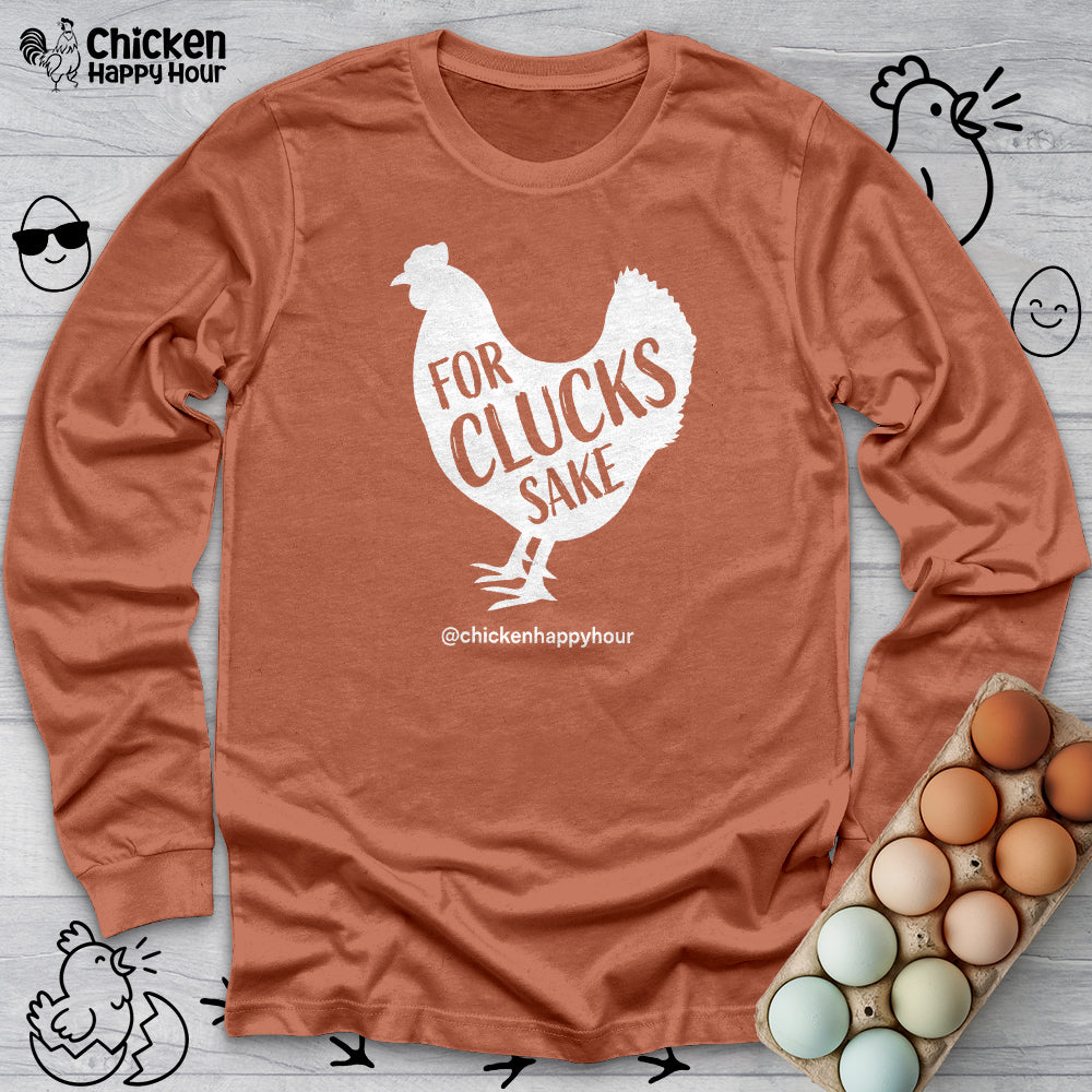 For Clucks Sake Long Sleeve