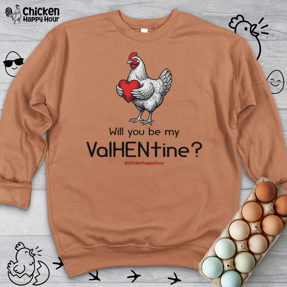 Will you be my ValHENtine Sweatshirt