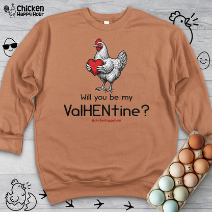 Will you be my ValHENtine Sweatshirt