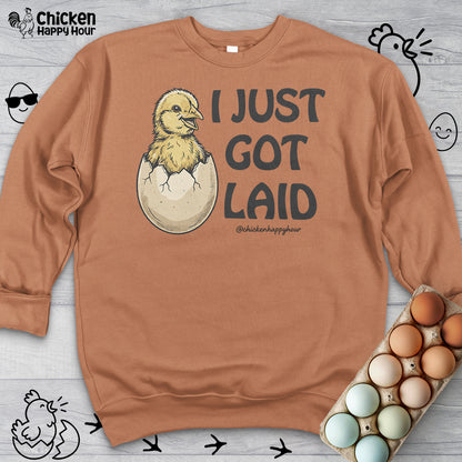 I Just Got Laid Sweatshirt