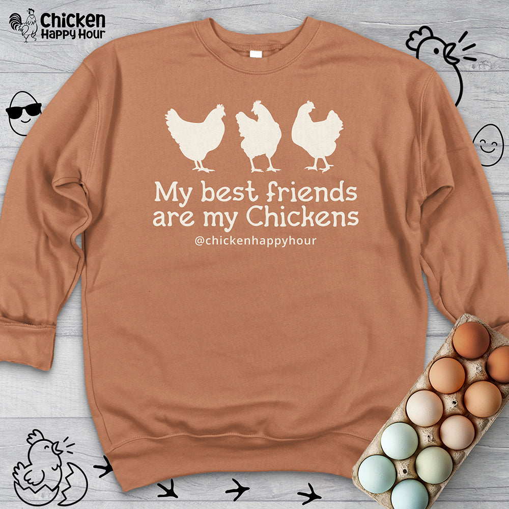 My Best Friends Are My Chickens Sweatshirt