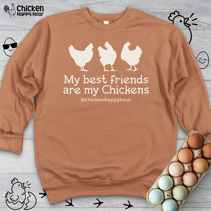 My Best Friends Are My Chickens Sweatshirt