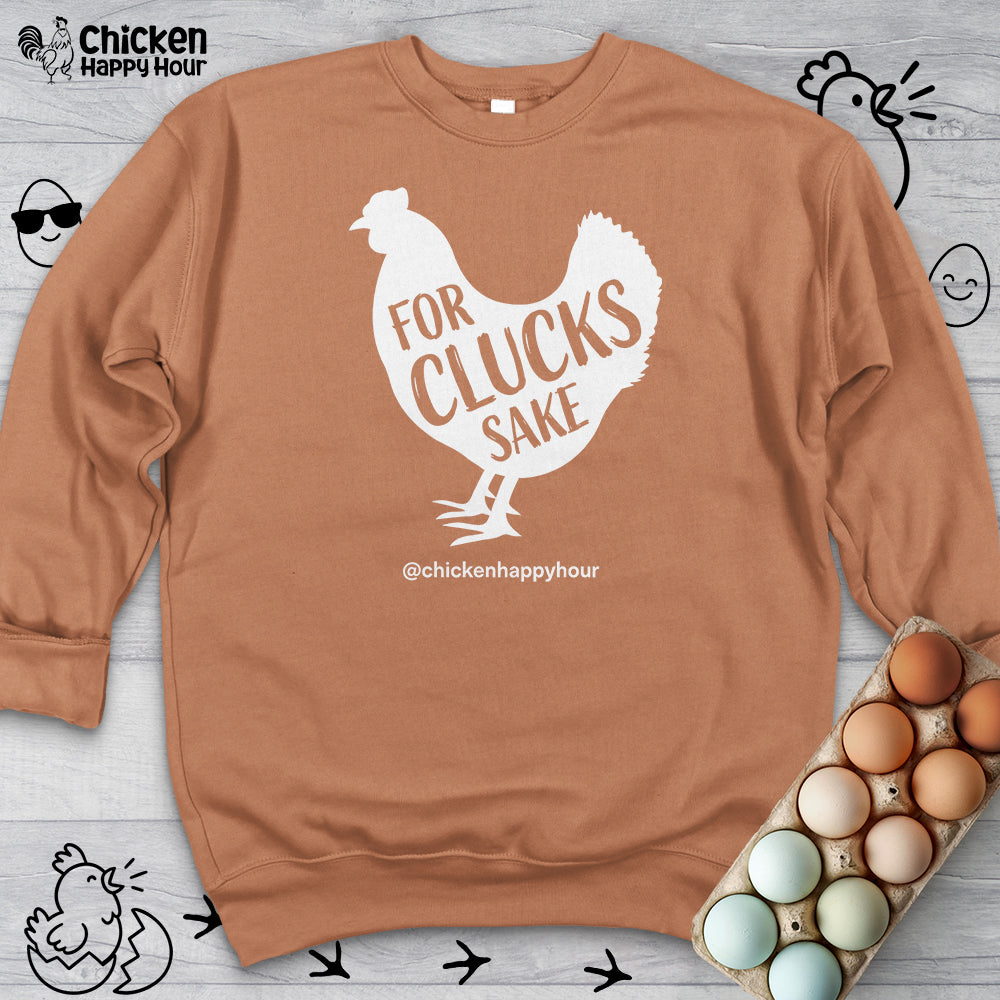 For Clucks Sake Sweatshirt