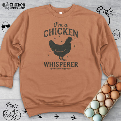 I'm A Chicken Whisperer Sweatshirt