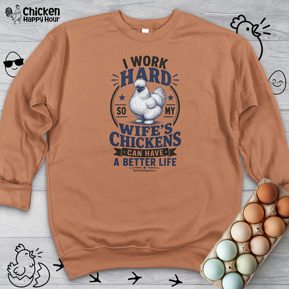I Work Hard For Better Life Sweatshirt