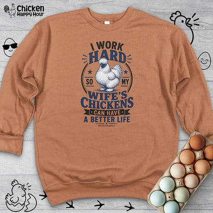 I Work Hard For Better Life Sweatshirt