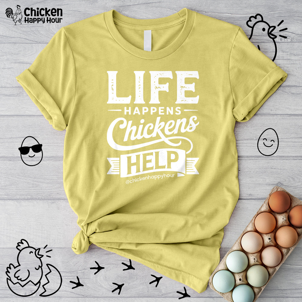 Life Happens Chickens Help Unisex Tee