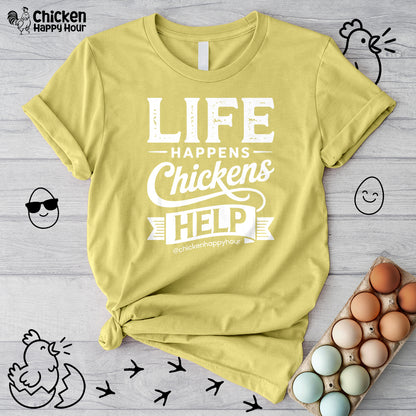 Life Happens Chickens Help Unisex Tee