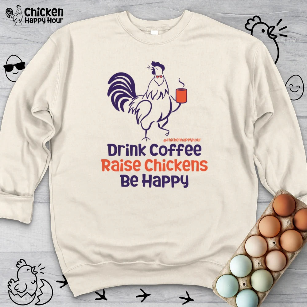 Drink Coffee Raise Chickens Sweatshirt