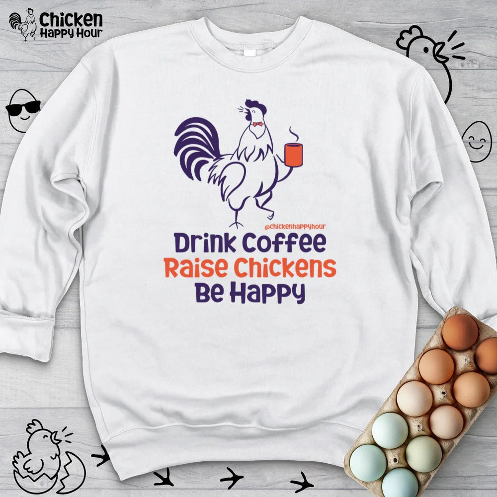 Drink Coffee Raise Chickens Sweatshirt