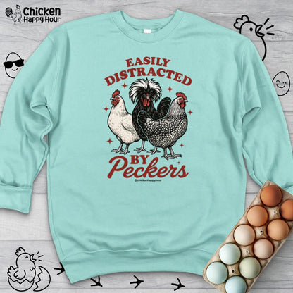 Easily Distracted By Peckers Sweatshirt