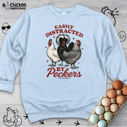 Easily Distracted By Peckers Sweatshirt