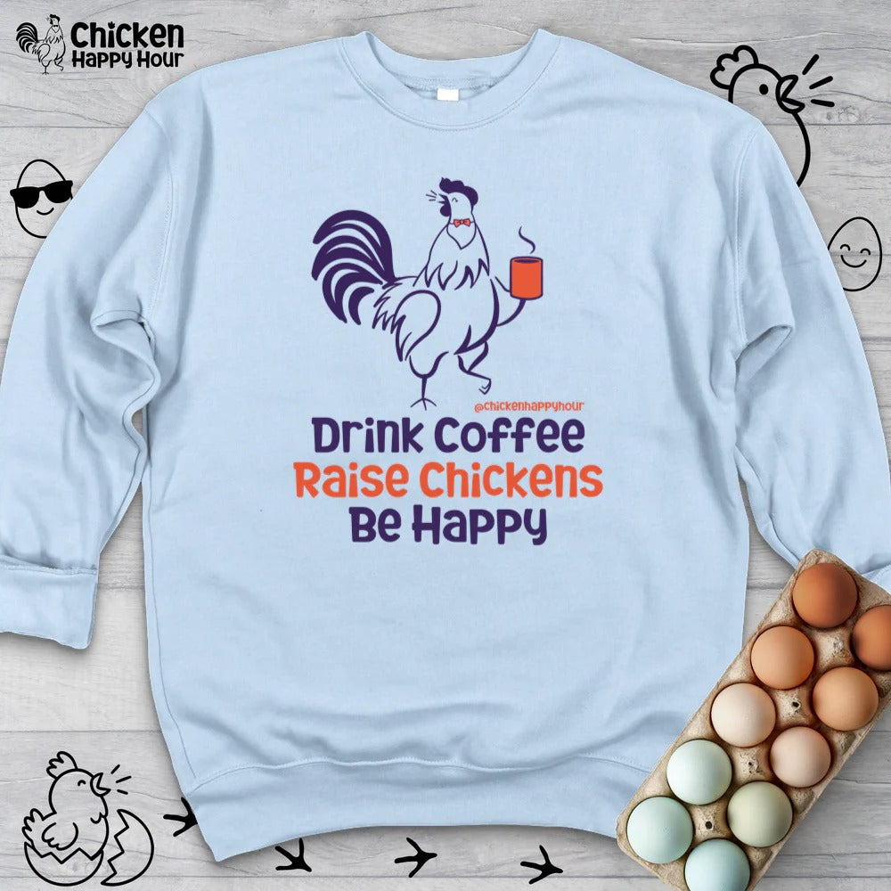 Drink Coffee Raise Chickens Sweatshirt