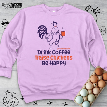 Drink Coffee Raise Chickens Sweatshirt