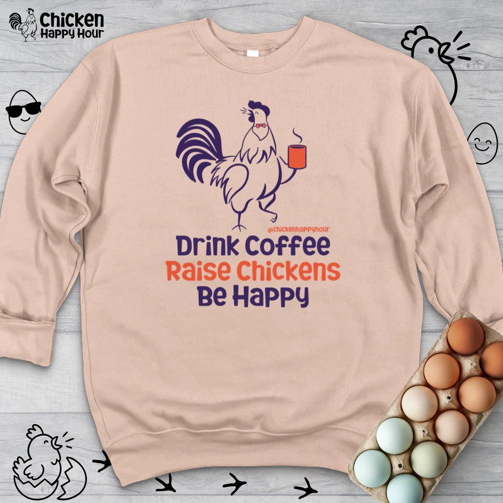 Drink Coffee Raise Chickens Sweatshirt