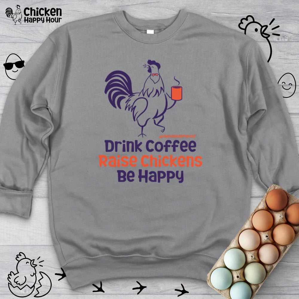 Drink Coffee Raise Chickens Sweatshirt