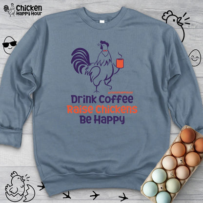 Drink Coffee Raise Chickens Sweatshirt