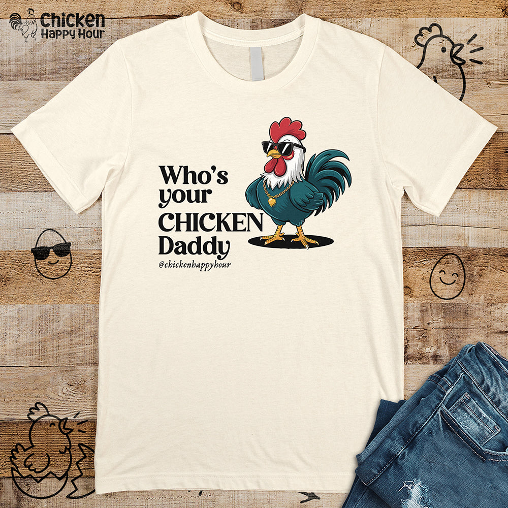 Who’s your Chicken Daddy Unisex Tee
